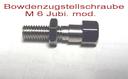 Bowdenzugstellschraube M 6 Jubi. mod.