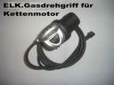 ELK.Gasdrehgriff für Kettenmotor
